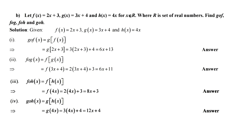 B Let F X 2x 3 G X 3x 4 And H X 4x For X R Where R Is Set Of Real Numbers Find Gof Fo8 Foh And Goh Answer Discrete Structure