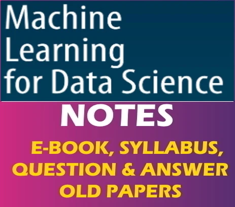 MACHINE LEARNING FOR DATA SCIENCE Notes pdf 